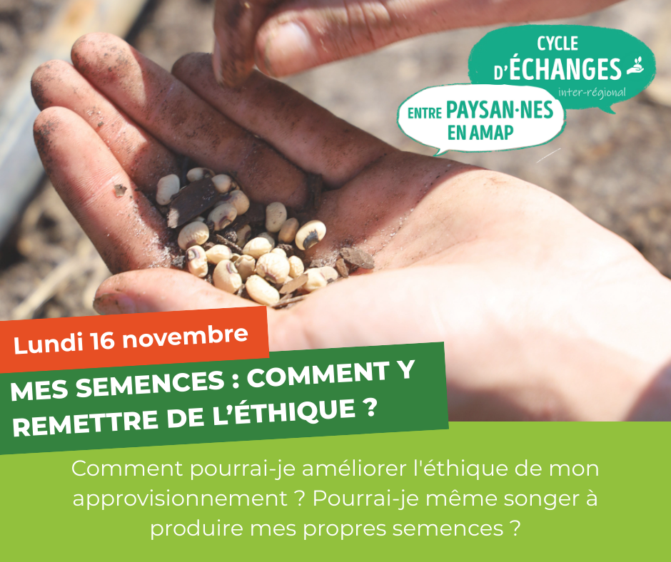 Lundi 16 Novembre – Cycle d&rsquo;échange entre paysannes et paysans : Mes semences : Comment y remettre de l&rsquo;éthique ?